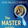 Cover Art for 9780300170177, Master and His Emissary by Iain McGilchrist