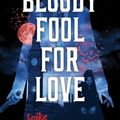 Cover Art for 9781368071987, Bloody Fool for Love: A Spike Prequel by William Ritter