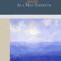 Cover Art for 9781502930750, As a Man Thinketh by Associate Professor of Philosophy James Allen