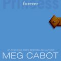 Cover Art for 9780061232923, Forever Princess by Meg Cabot