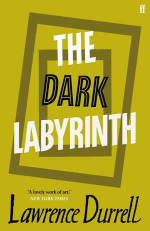 Cover Art for 9780571362462, The Dark Labyrinth by Lawrence Durrell