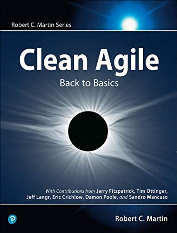 Cover Art for B07XTL99JQ, Clean Agile: Back to Basics (Robert C. Martin Series) by C., Martin Robert