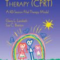 Cover Art for 9781136895555, Child Parent Relationship Therapy (CPRT) by Garry L. Landreth, Sue C. Bratton