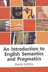 Cover Art for 9780748616329, An Introduction to English Semantics and Pragmatics by Patrick Griffiths