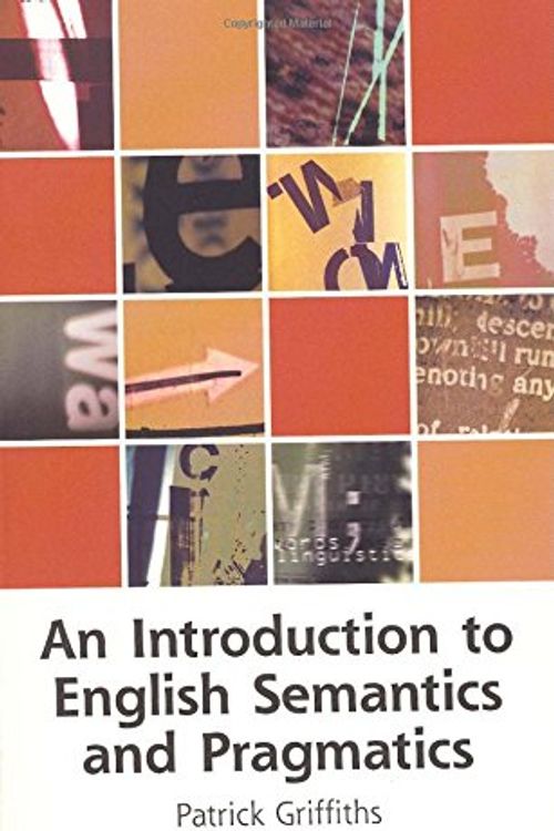 Cover Art for 9780748616329, An Introduction to English Semantics and Pragmatics by Patrick Griffiths