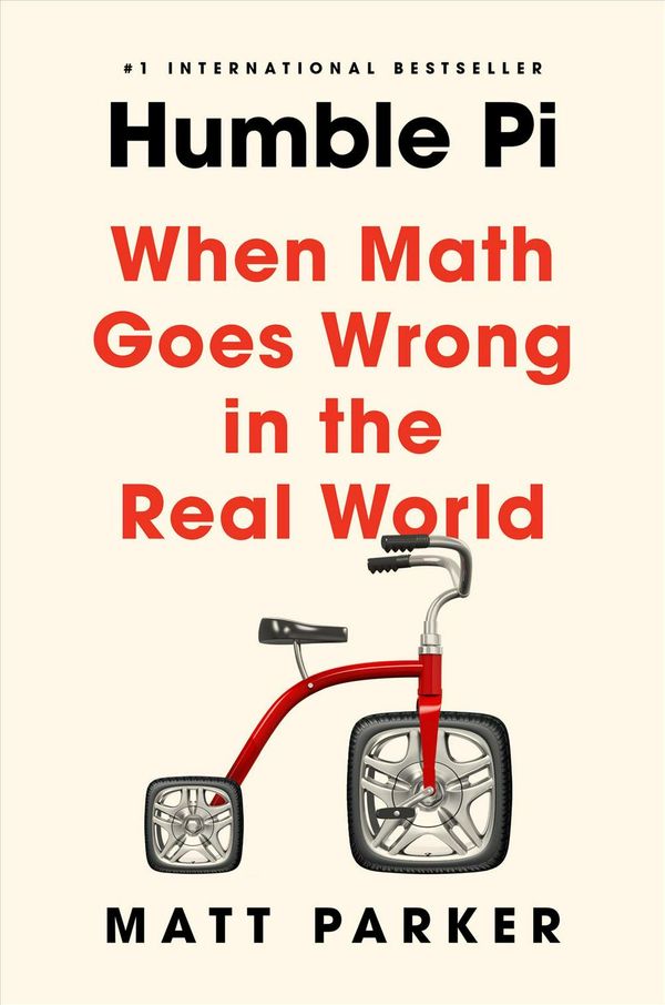 Cover Art for 9780593084687, Humble Pi: When Math Goes Wrong in the Real World by Matt Parker