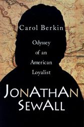Cover Art for 9780595000203, Jonathan Sewall: Odyssey of an American Loyalist by Carol Berkin