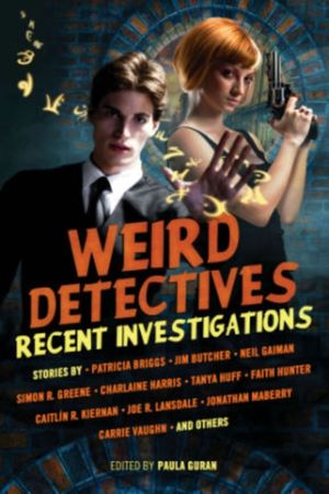 Cover Art for 9781607013846, Weird Detectives: Recent Investigations by Paula Guran