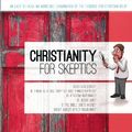 Cover Art for 9781921643491, Christianity for Skeptics by Steve Kumar