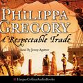 Cover Art for 9780007159758, A Respectable Trade by Philippa Gregory