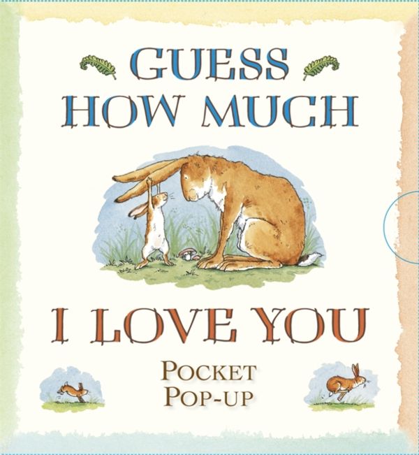 Cover Art for 9781406342864, Guess How Much I Love You - Pocket Pop-up by Sam McBratney