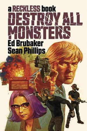 Cover Art for 9781534319240, Destroy All Monsters: A Reckless Book by Ed Brubaker
