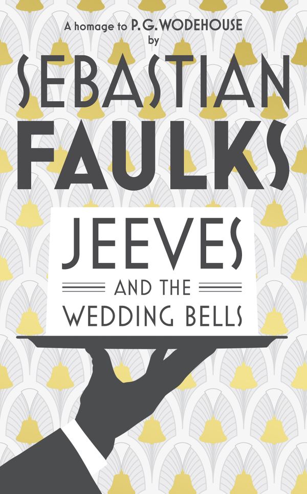 Cover Art for 9780091954048, Jeeves and the Wedding Bells by Sebastian Faulks