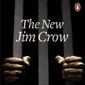 Cover Art for 9780141990675, New Jim Crow: Mass Incarceration in the Age of Colourblindness, The by Michelle Alexander