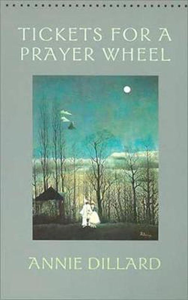 Cover Art for 9780819565365, Tickets for a Prayer Wheel by Annie Dillard