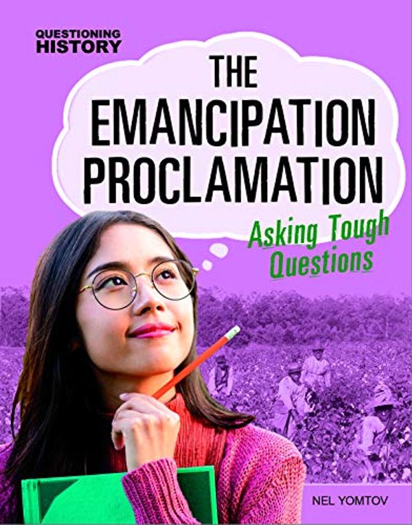 Cover Art for 9781496688156, The Emancipation Proclamation: Asking Tough Questions by Nel Yomtov