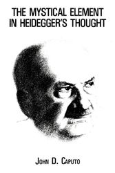 Cover Art for 9780823211531, The Mystical Element in Heidegger's Thought by John D. Caputo