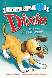 Cover Art for 9780062086051, Dixie and the Class Treat by Grace Gilman