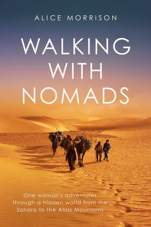 Cover Art for 9781398503427, Walking with Nomads by Alice Morrison