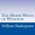 Cover Art for 9781502480316, The Merry Wives of Windsor by William Shakespeare