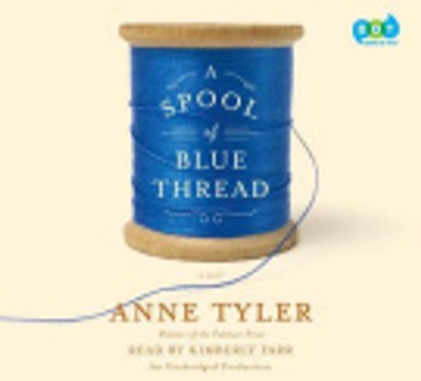 Cover Art for 9780553551051, A Spool of Blue Thread by Anne Tyler