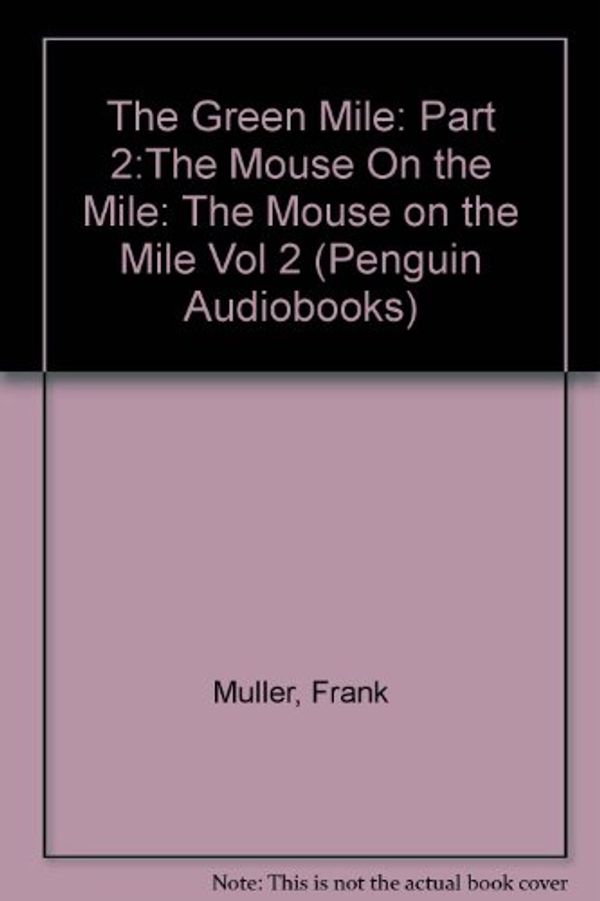 Cover Art for 9780140863789, Green Mile audio 2: The Mouse on the Mile: The Green Mile, part 2 (Vol 2) by Frank Muller, Stephen King