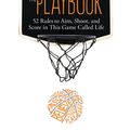 Cover Art for 9780063288775, The Playbook: 52 Rules to Aim, Shoot, and Score in This Game Called Life by Kwame Alexander