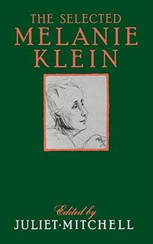 Cover Art for 9780029214817, The Selected Melanie Klein by Melanie Klein