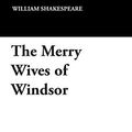 Cover Art for 9781434494115, The Merry Wives of Windsor by William Shakespeare
