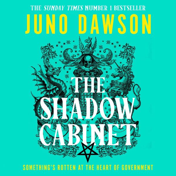 Cover Art for 9780008478582, The Shadow Cabinet by Juno Dawson, Nicola Coughlan