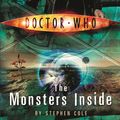 Cover Art for 9781409074434, Doctor Who: The Monsters Inside by Stephen Cole