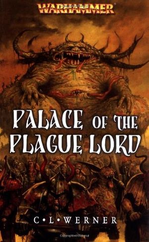 Cover Art for 9781844164813, Palace of the Plague Lord (Warhammer Novels) by C. L. Werner