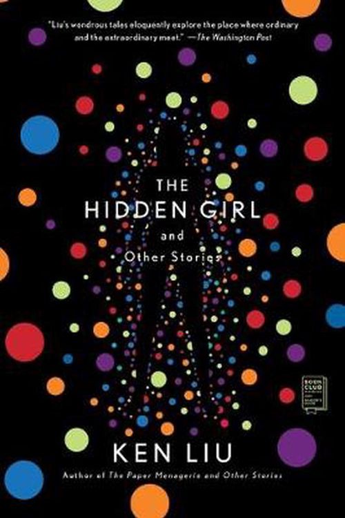 Cover Art for 9781982134044, The Hidden Girl and Other Stories by Ken Liu