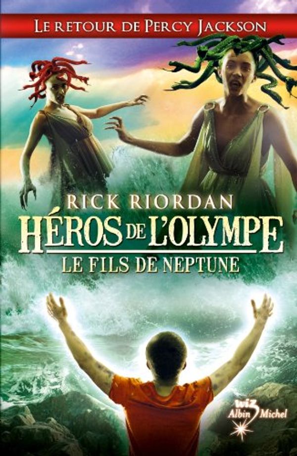 Cover Art for B007F5SEQ0, Héros de l'Olympe - tome 2 : Le Fils de Neptune (Wiz) (French Edition) by Pracontal, Mona de, Riordan, Rick