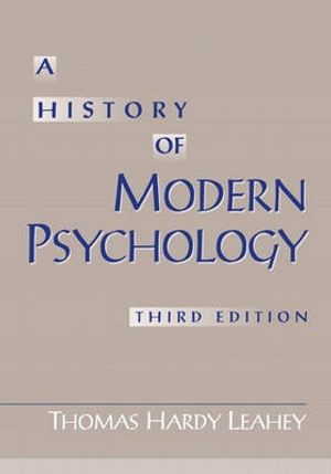 Cover Art for 9780130175731, A History of Modern Psychology by Thomas Hardy Leahey