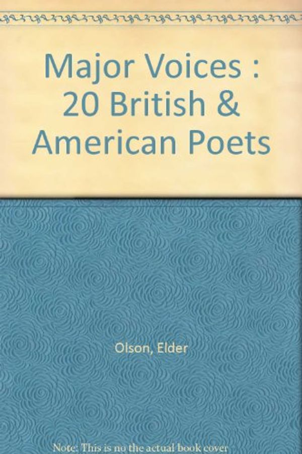 Cover Art for B004CP7DZY, Major Voices : 20 British & American Poets by Elder Olson