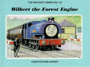 Cover Art for 9780434975587, Wilbert the Forest Engine (Railway) by Christopher Awdry