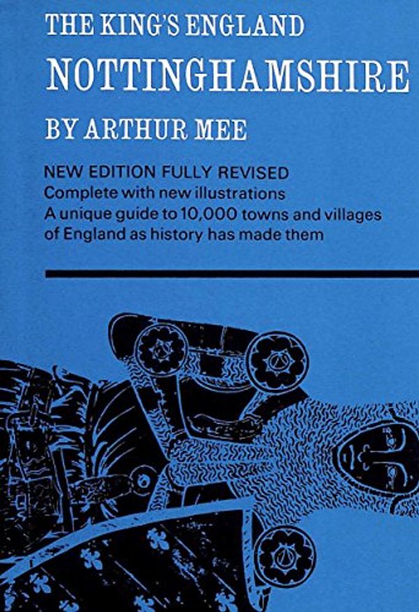 Cover Art for 9780340000977, Nottinghamshire (King's England) by Arthur Mee
