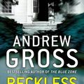 Cover Art for 9780007356850, Reckless by Andrew Gross