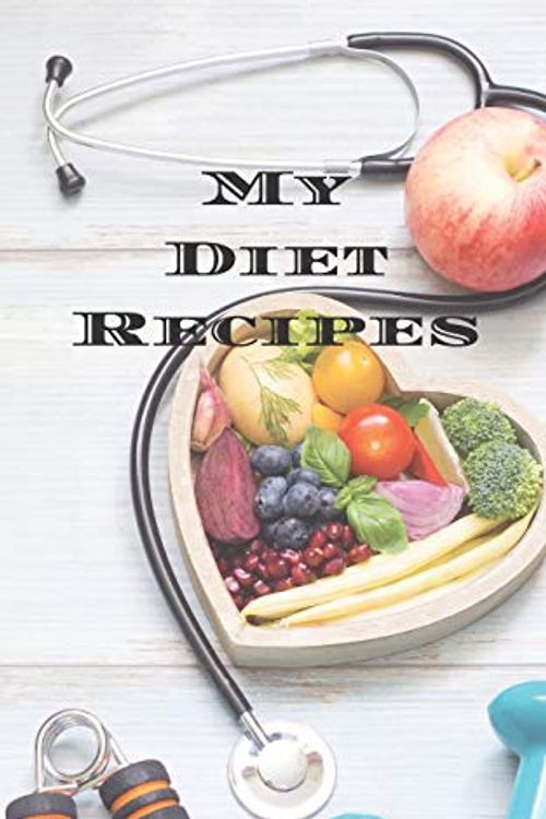 Cover Art for 9781653769391, My Diet Recipes: An easy way to create your very own diet recipes cookbook with your favorite recipes, in a compact 5"x8" 100 writable pages, includes ... a cook in your life, a relative, friend! by Andrew Serpe