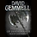 Cover Art for B072R7QM3Q, The Legend of Deathwalker: Drenai Series by David Gemmell