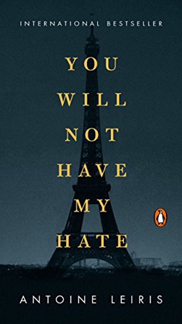 Cover Art for 9780735222144, You Will Not Have My Hate by Antoine Leiris