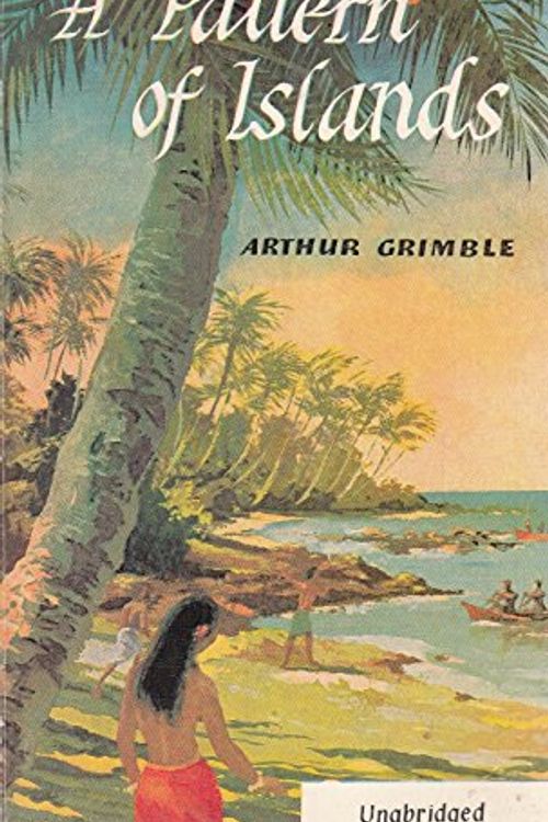 Cover Art for 9780719505652, A Pattern of Islands by Sir Arthur Grimble