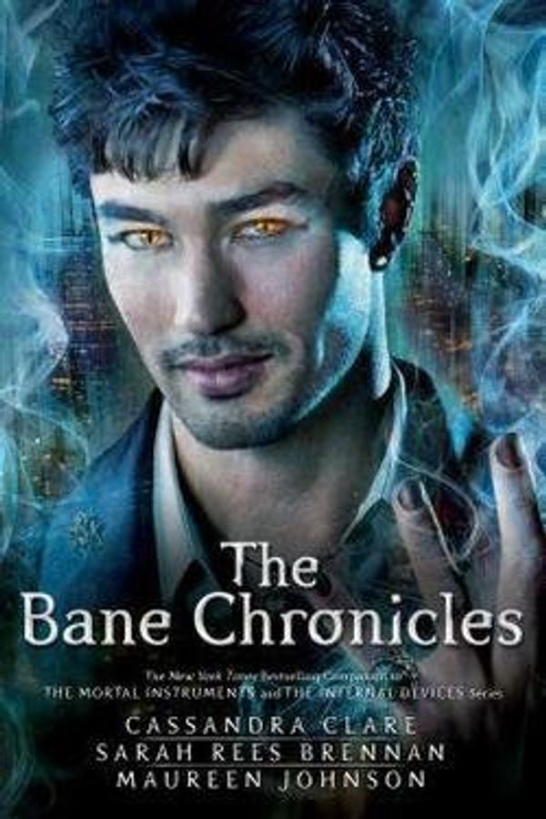 Cover Art for B01FODCBAE, Cassandra Clare: The Bane Chronicles (Paperback); 2015 Edition by Cassandra Clare, Sarah Rees Brennan, Maureen Johnson