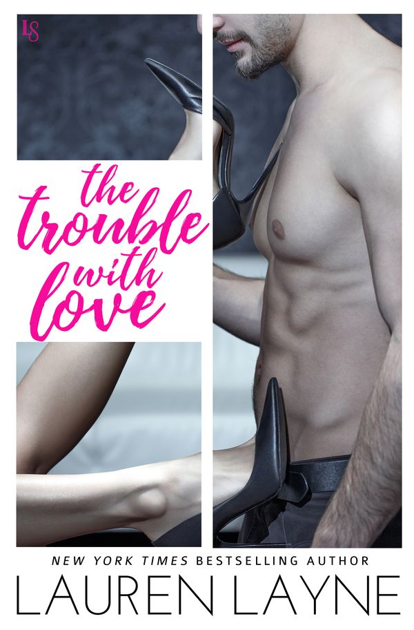 Cover Art for 9781101883433, The Trouble with Love by Lauren Layne