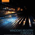 Cover Art for 9780128032916, Windows Registry Forensics 2eAdvanced Digital Forensic Analysis of the Windo... by Harlan Carvey