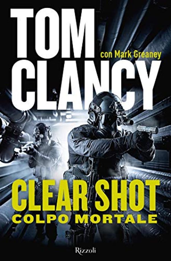 Cover Art for B07J5THDP1, Clear Shot: Colpo mortale (Italian Edition) by Tom Clancy