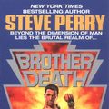 Cover Art for 9780441544769, Brother Death by Steve Perry