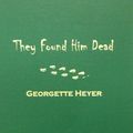Cover Art for 9780891906476, They Found Him Dead by Georgette Heyer