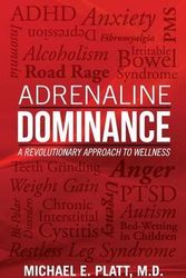 Cover Art for 9780977668311, Adrenaline Dominance: A Revolutionary Approach to Wellness by Michael E. Platt